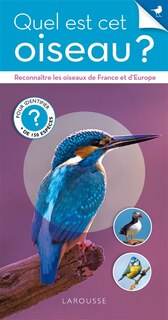Couverture_Quel est cet oiseau ? : reconnaître les oiseaux de France et d'Europe : pour identifier + de 150 espèces