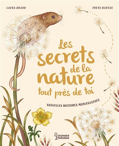 Front cover_Les secrets de la nature : tout près de toi : nouvelles histoires merveilleuses