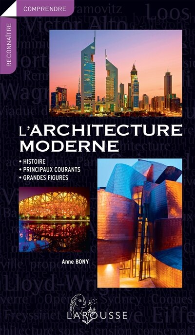 L' architecture moderne: histoire, principaux courants, grandes figures