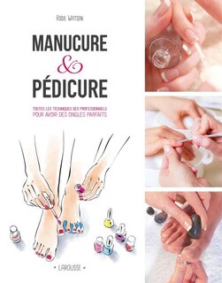 Front cover_Manucure & pédicure : toutes les techniques des professionnels pour avoir des ongles parfaits