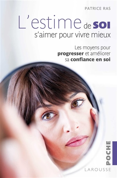 Couverture_L'estime de soi : s'aimer pour vivre mieux : les moyens pour progresser et améliorer sa confiance en soi
