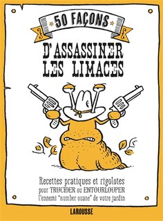 Front cover_50 fa&ccedil;ons d'assassiner les limaces