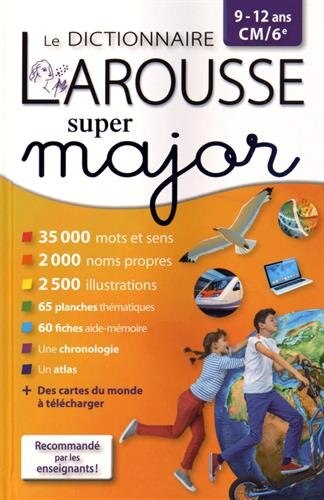 Le dictionnaire Larousse super major: 9-12 ans, CM-6e