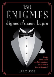 Front cover_150 énigmes dignes d'Arsène Lupin