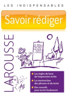 Savoir rédiger Les indispensables Larousse