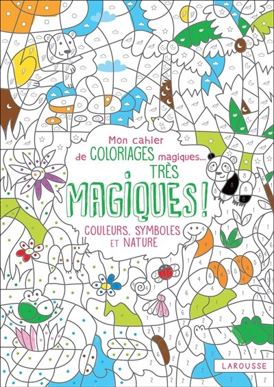 Front cover_Mon cahier de coloriages magiques... très magiques ! : couleurs, symboles et nature