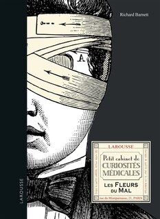 Petit cabinet de curiosités médicales: les fleurs du mal
