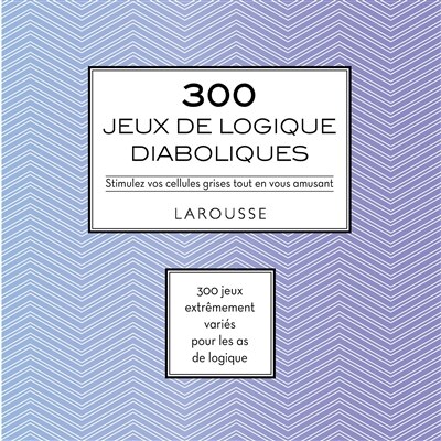 300 jeux de logiques diaboliques