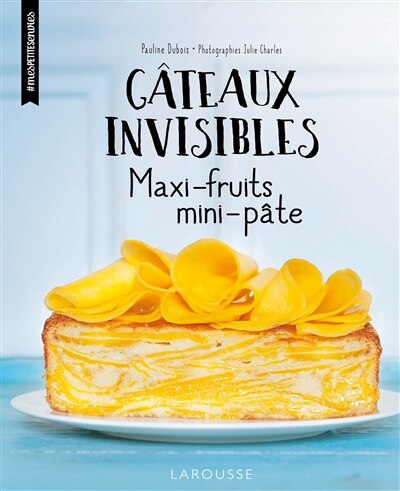 Couverture_Gâteaux invisibles : maxi-fruits, mini-pâte