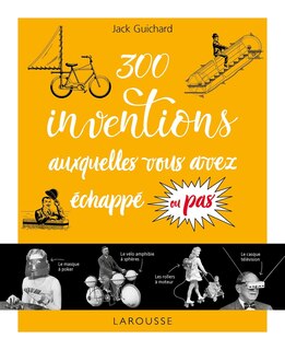 Front cover_300 inventions auxquelles vous avez échappé ou pas !