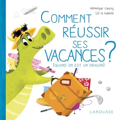 Comment réussir ses vacances ? (quand on est un dragon)