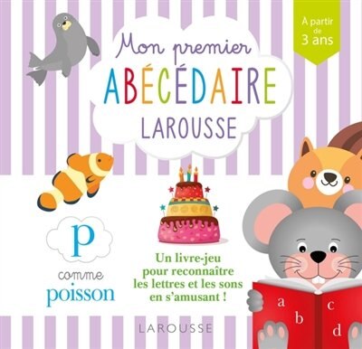 Couverture_Mon Premier Ab&eacute;c&eacute;daire Larousse