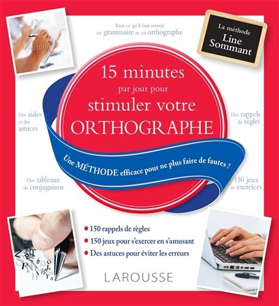 15 minutes par jour pour stimuler votre orthographe: une méthode efficace pour ne plus faire de fautes !