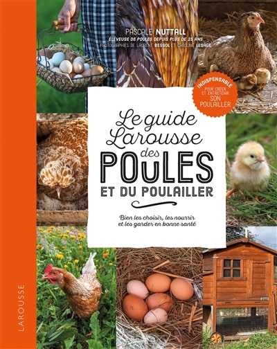 Couverture_Le petit Larousse des poules et du poulailler : bien les choisir, les nourrir et les garder en bonne santé
