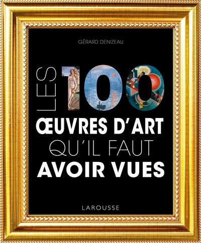 Couverture_Les 100 oeuvres d'art qu'il faut avoir vues