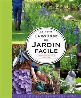 Front cover_Le petit Larousse du jardin facile : l'essentiel pour réussir votre jardin