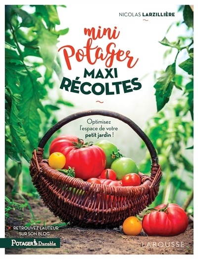Couverture_Mini potager, maxi récoltes : optimisez l'espace de votre petit jardin !