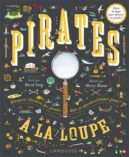 Couverture_Pirates à la loupe ! : découvre l'histoire des pirates dans ce cherche et trouve géant !