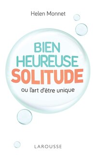 Couverture_Bienheureuse solitude ou L'art d'être unique
