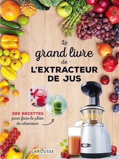 Front cover_Le grand livre de l'extracteur de jus
