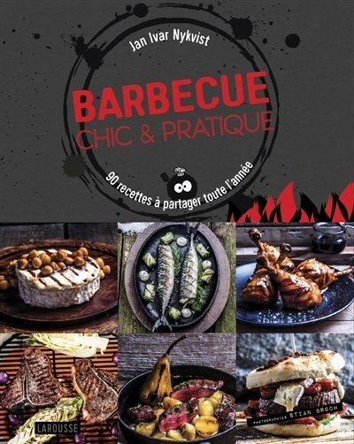 Barbecue chic & pratique: 90 recettes à partager toute l'année