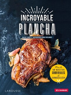 Couverture_Incroyable plancha : plus de 40 recettes conviviales et ensoleillées