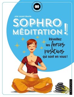 Front cover_Sophro méditation ! : réveillez les forces positives qui sont en vous !