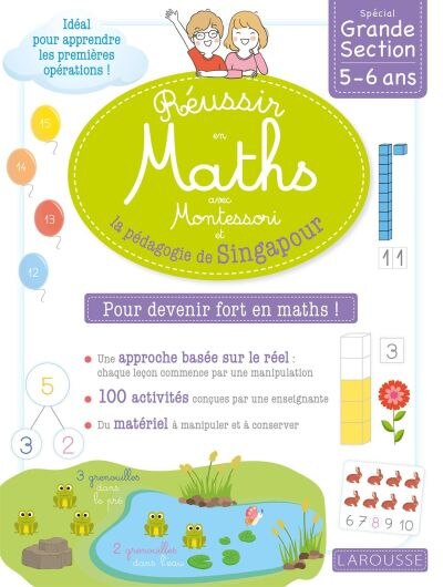 Couverture_Réussir en maths avec Montessori et la pédagogie de Singapour : spécial grande section, 5-6 ans
