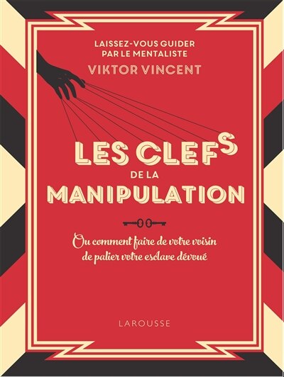 Front cover_Les clés de la manipulation ou Comment faire de votre voisin de palier votre esclave dévoué