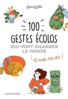 Couverture_100 gestes &eacute;colos qui vont changer le monde