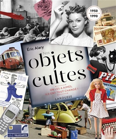 Nos objets cultes: on les a aimés, ils ont tout changé !