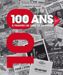 Couverture_100 ans &agrave; travers les unes de la presse