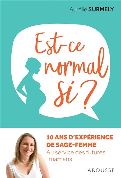 Couverture_Est-ce normal si ? : 10 ans d'expérience de sage-femme : au service des futures mamans