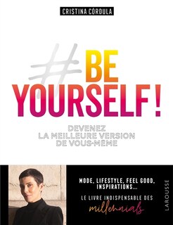 Couverture_#be yourself ! : devenez la meilleure version de vous-même
