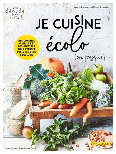 JE CUISINE ÉCOLO (OU PRESQUE)