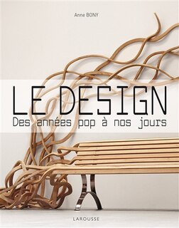 Le design: des années pop à nos jours