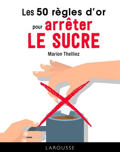Couverture_Les 50 r&egrave;gles d'or pour arr&ecirc;ter le sucre