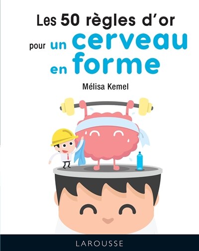 Couverture_Les 50 règles d'or pour un cerveau en forme