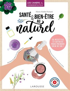 Couverture_Santé & bien-être au naturel : 25 recettes et astuces pour prendre soin de soi !