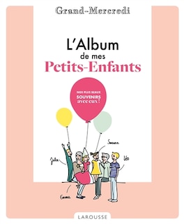Front cover_L'album de mes petits-enfants : nos plus beaux souvenirs avec eux !
