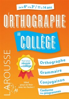 Couverture_L'orthographe au collège : de la 6e à la 3e, 11 à 14 ans