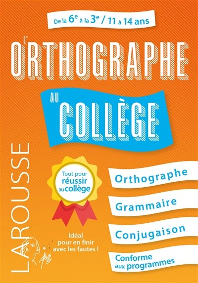 Couverture_L'orthographe au collège : de la 6e à la 3e, 11 à 14 ans