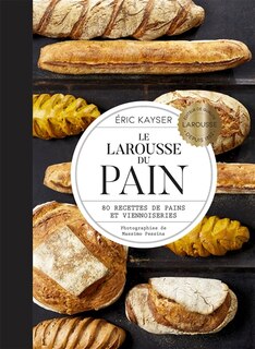 Couverture_Le Larousse du pain : 80 recettes de pains et viennoiseries
