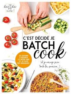 Couverture_C'est décidé je batch cook (et je mange sain toute la semaine...)