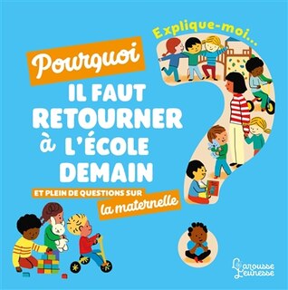 Front cover_Pourquoi il faut retourner à l'école demain et plein de questions sur la maternelle