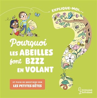 Front cover_Explique-moi... Pourquoi les abeilles font bzzz en volant ?