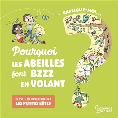 Front cover_Explique-moi... Pourquoi les abeilles font bzzz en volant ?