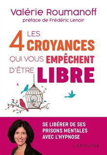 Front cover_Les 4 croyances qui vous empêchent d'être libre