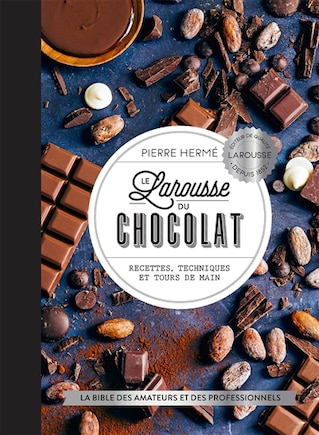 LE LAROUSSE DU CHOCOLAT