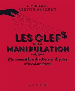 Couverture_Les clés de la manipulation ou Comment faire de votre voisin de palier votre esclave dévoué